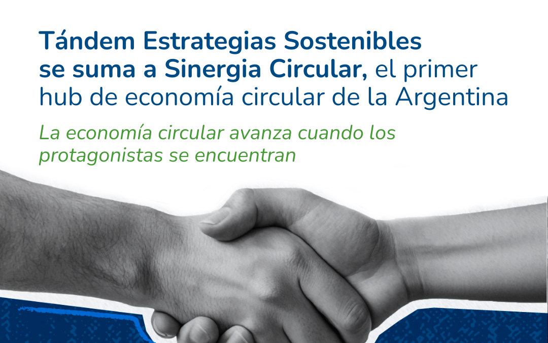 Nos incorporamos como aliados de Sinergia Circular, el primer hub de economía circular de Argentina.